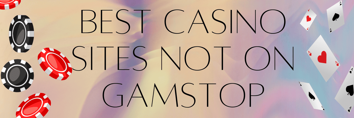 Discover the Best Casino Sites Not on Gamstop 1314604424
