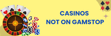 Explore Casinos Not Registered on GamStop Explore Casinos Not Registered on GamStop