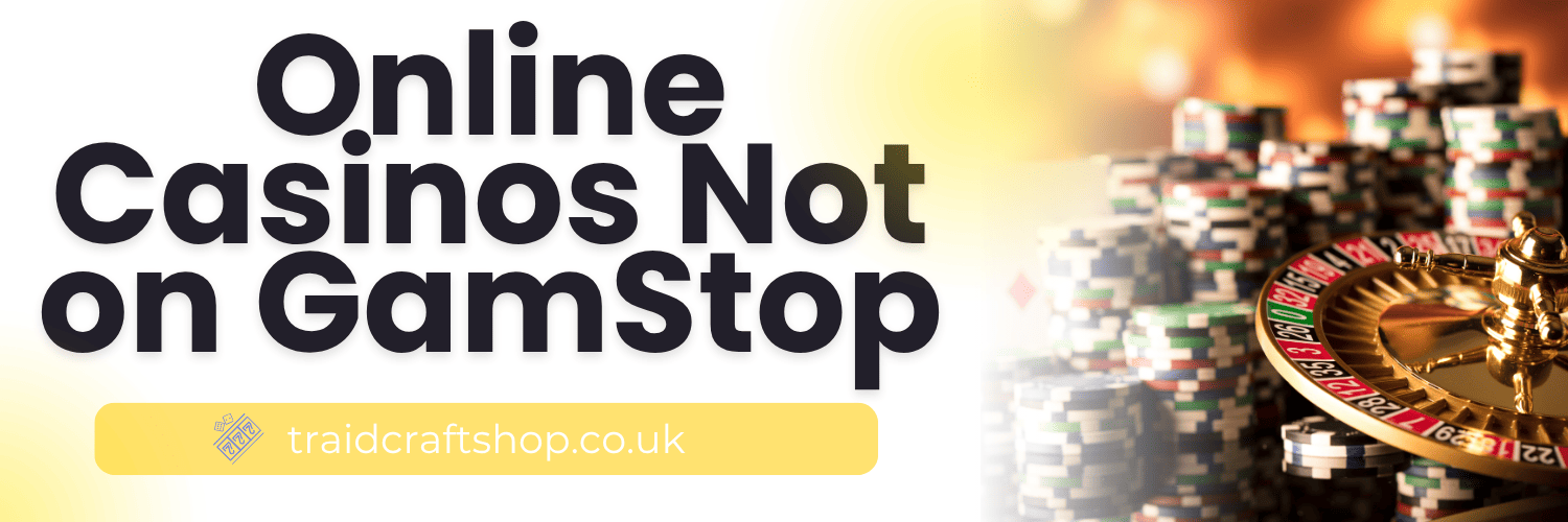 Explore Casinos Not Registered on GamStop Explore Casinos Not Registered on GamStop