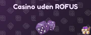 Casino Uden Rufus En Dybere Indsigt i Online Spil